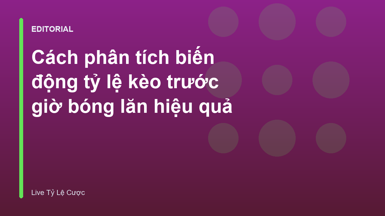 Phân tích biến động tỷ lệ kèo bóng đá trước giờ thi đấu