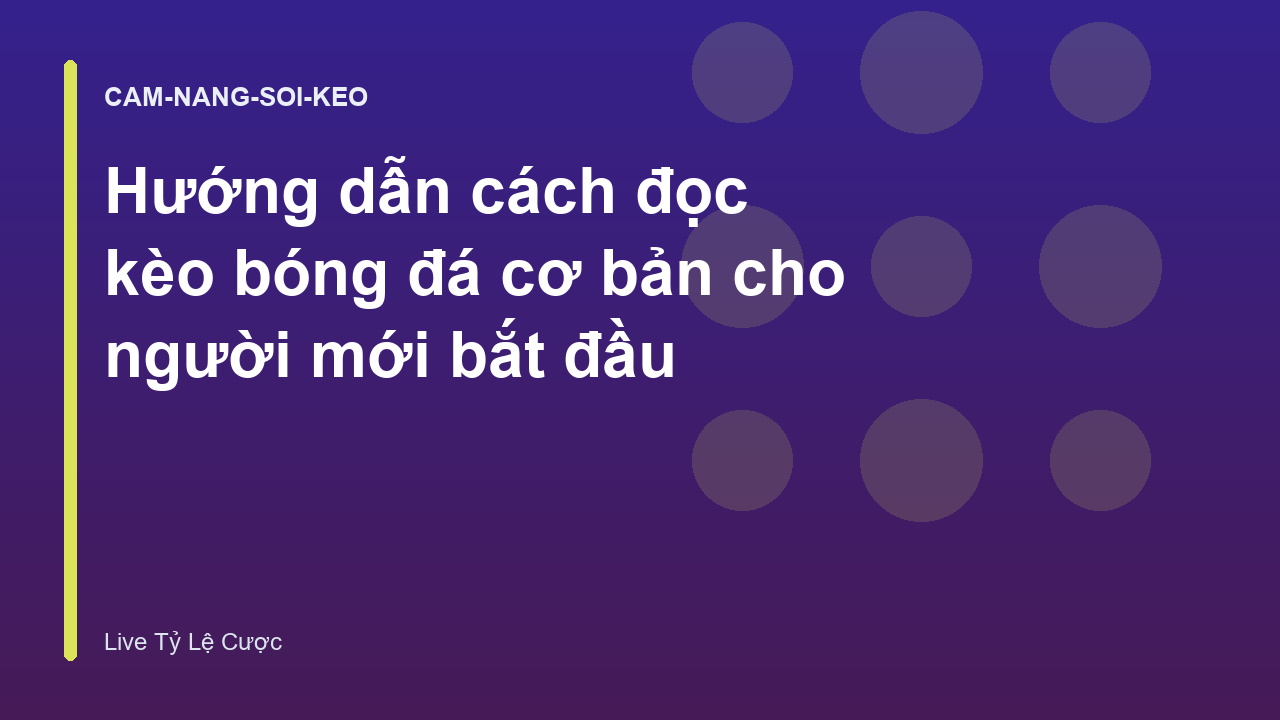 Read more about the article Hướng dẫn cách đọc kèo bóng đá cơ bản cho người mới bắt đầu