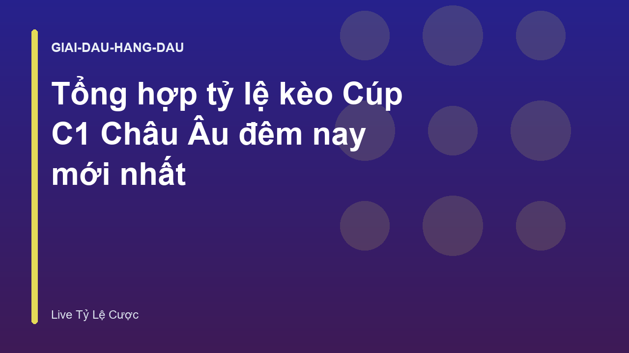 Read more about the article Tổng hợp tỷ lệ kèo Cúp C1 Châu Âu đêm nay mới nhất