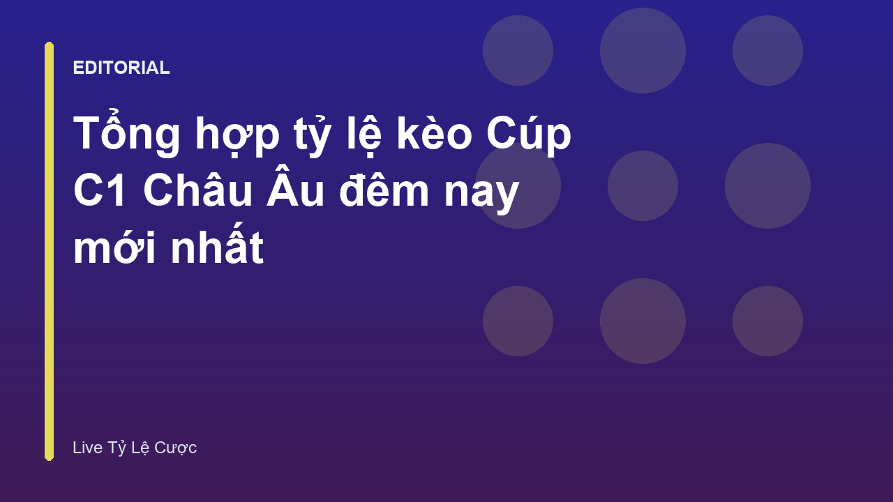 Bảng tỷ lệ kèo bóng đá Cúp C1 Châu Âu